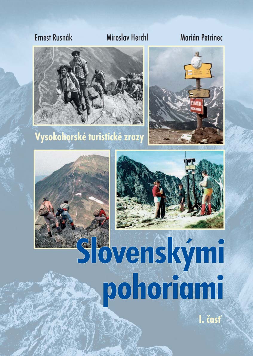Read more about the article E. Rusnák – M. Herchl – M. Petrinec: Slovenskými pohoriami – vysokohorské turistické zrazy prezentácia 1. dielu knihy